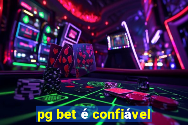 pg bet é confiável