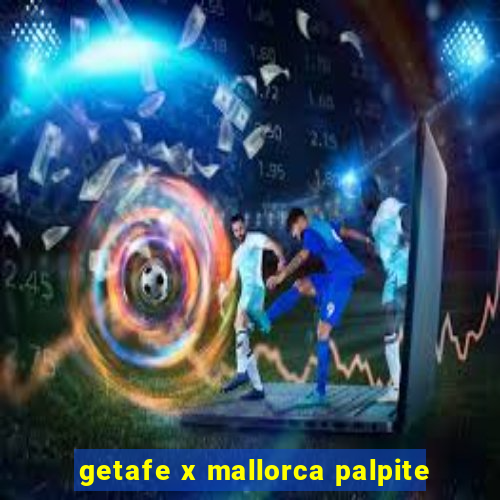 getafe x mallorca palpite