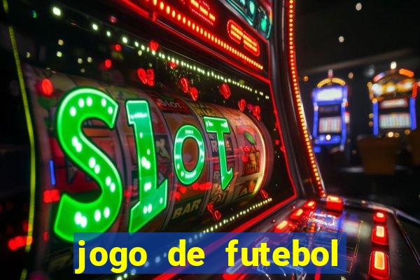 jogo de futebol com dinheiro infinito