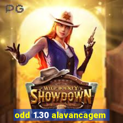 odd 1.30 alavancagem