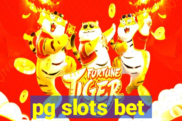 pg slots bet