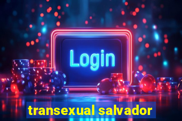 transexual salvador