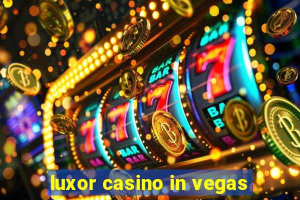 luxor casino in vegas