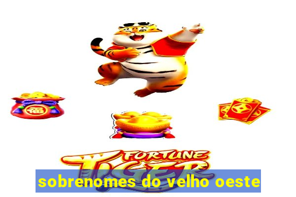 sobrenomes do velho oeste