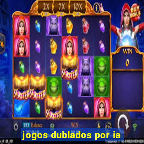 jogos dublados por ia