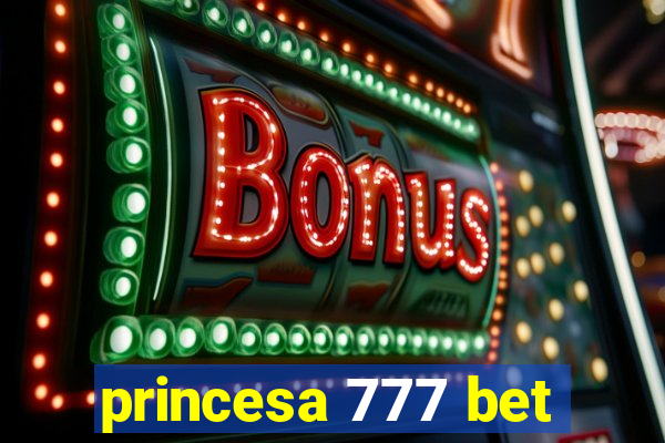 princesa 777 bet