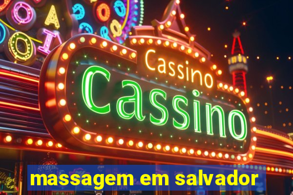 massagem em salvador