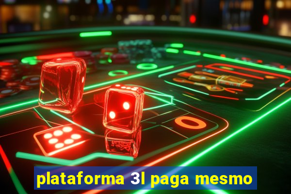 plataforma 3l paga mesmo