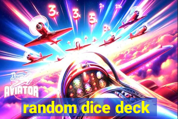 random dice deck