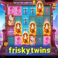 friskytwins