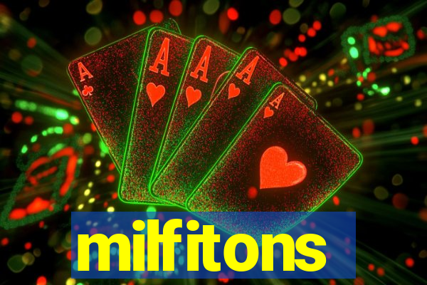 milfitons