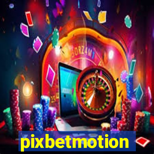 pixbetmotion