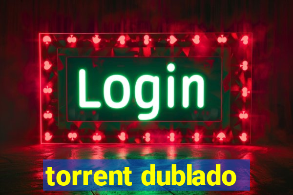 torrent dublado