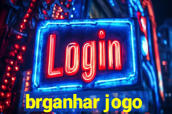 brganhar jogo