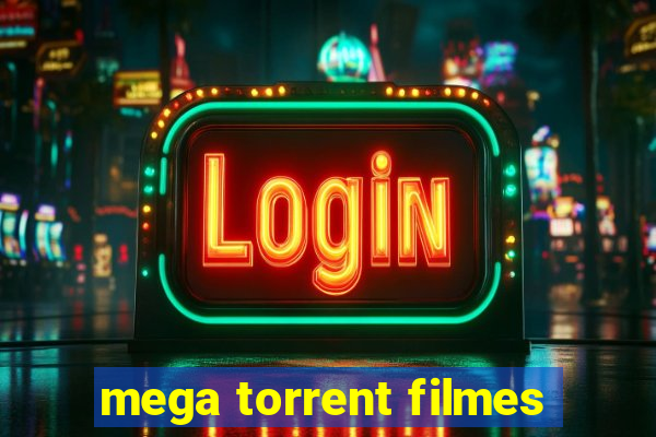 mega torrent filmes