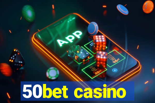 50bet casino