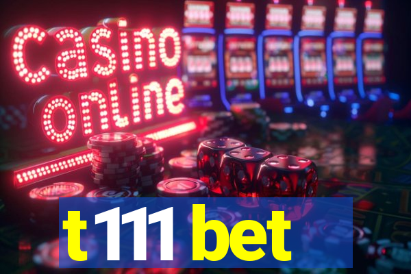 t111 bet