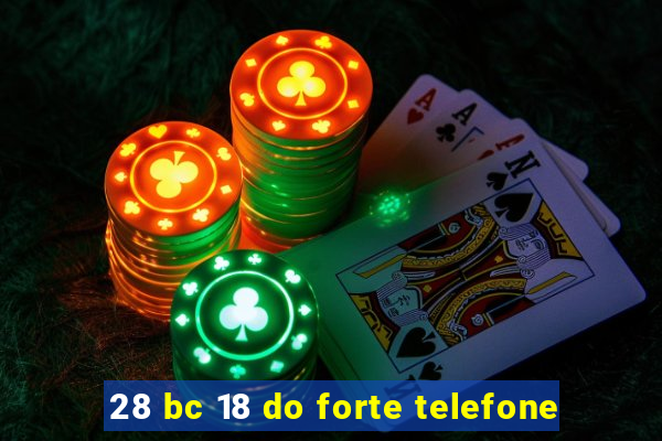 28 bc 18 do forte telefone