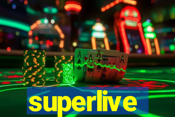 superlive