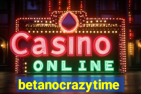 betanocrazytime