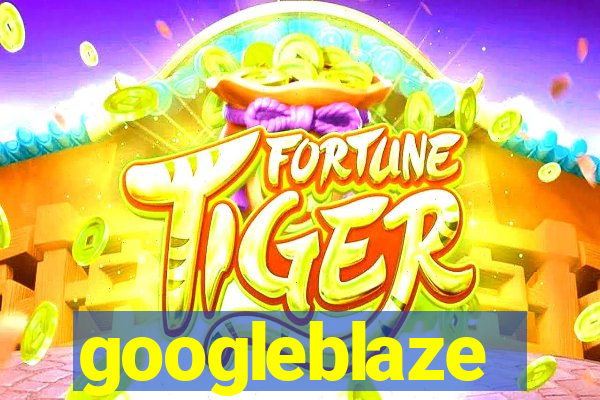 googleblaze