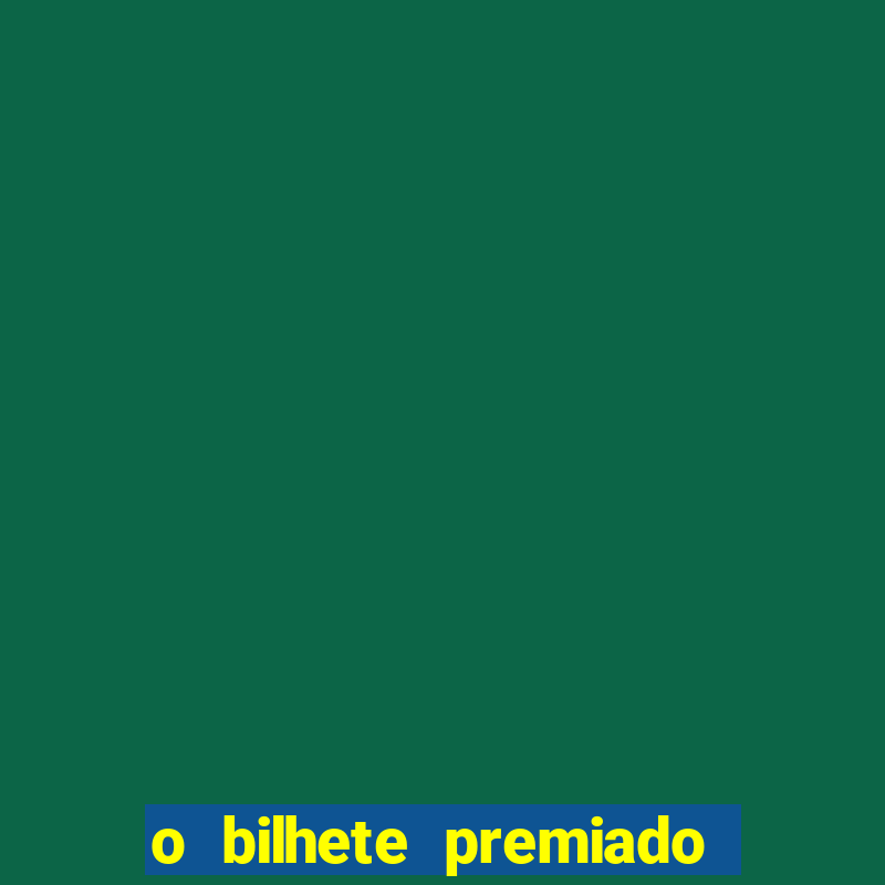 o bilhete premiado filme completo dublado