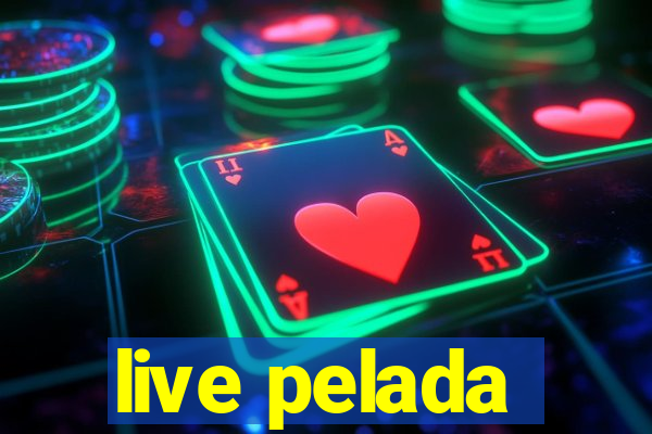 live pelada