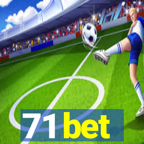 71 bet