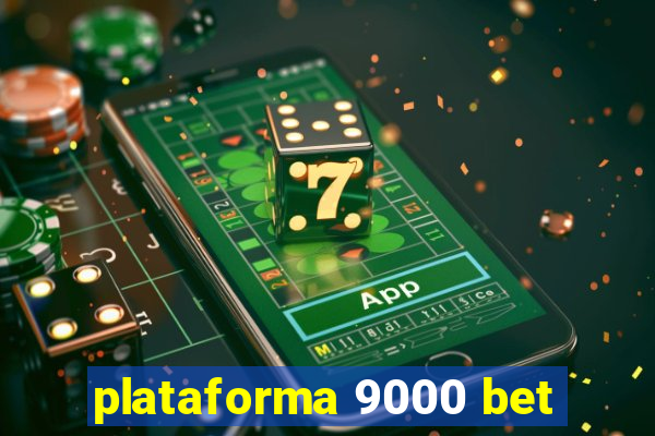 plataforma 9000 bet