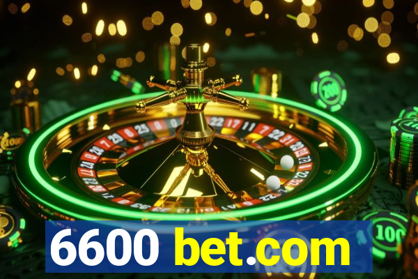 6600 bet.com