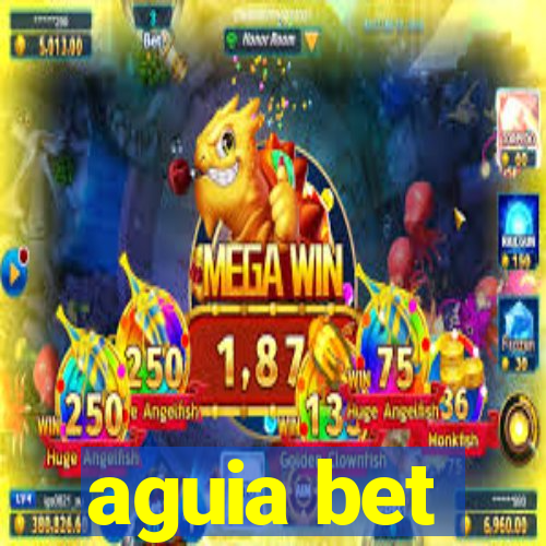 aguia bet