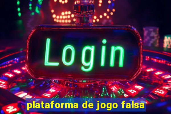 plataforma de jogo falsa