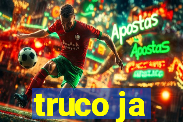 truco ja