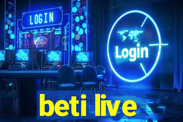 beti live