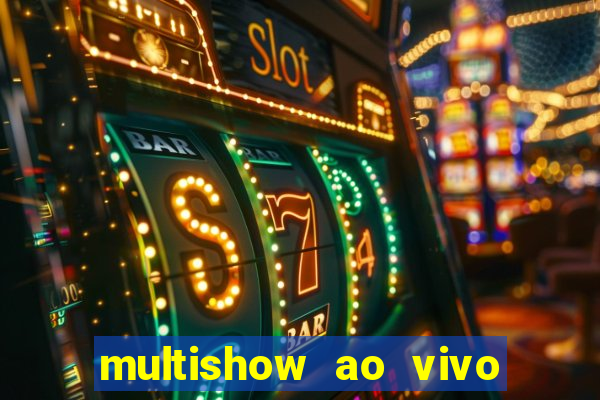 multishow ao vivo gratis online