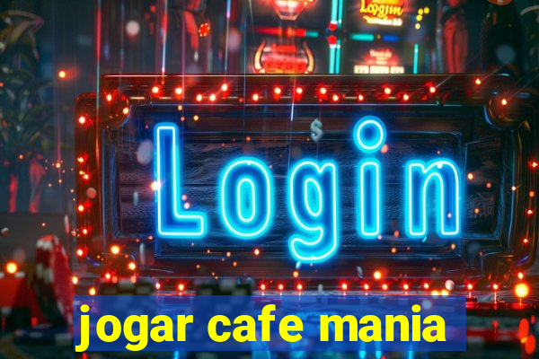 jogar cafe mania