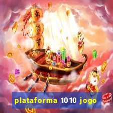 plataforma 1010 jogo