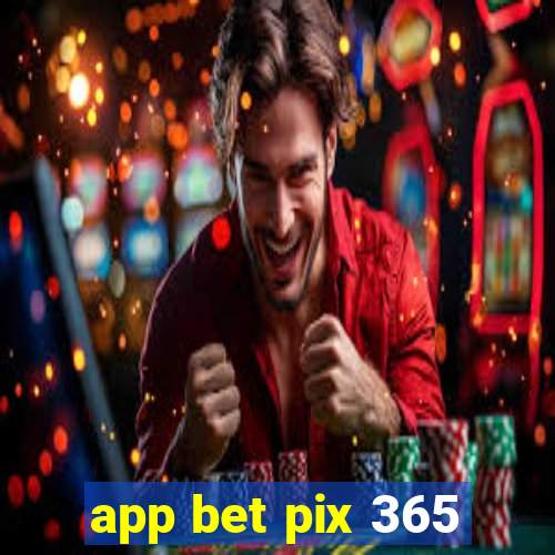 app bet pix 365