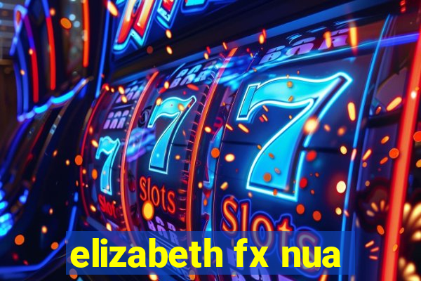 elizabeth fx nua