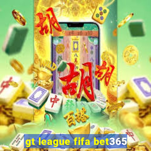 gt league fifa bet365