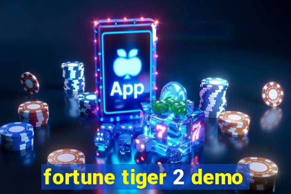 fortune tiger 2 demo