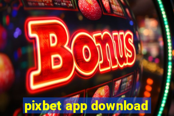 pixbet app download