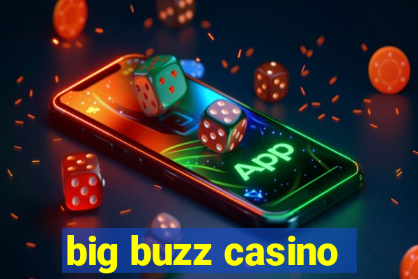 big buzz casino