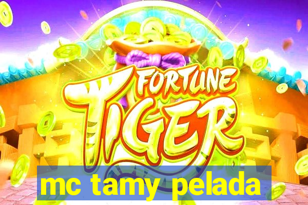 mc tamy pelada