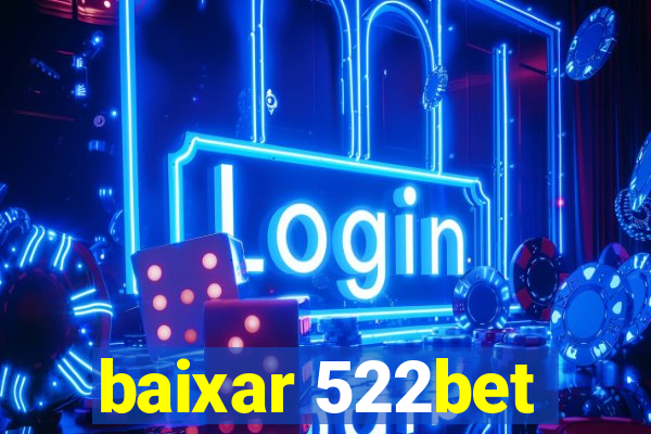 baixar 522bet