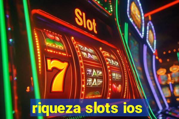 riqueza slots ios