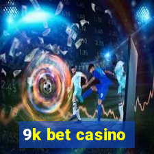 9k bet casino