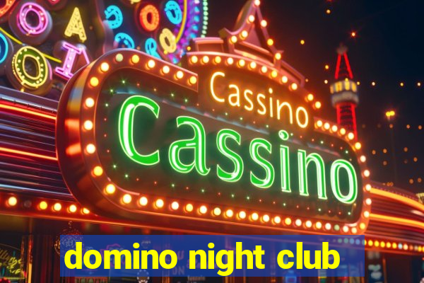 domino night club