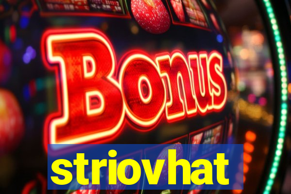 striovhat