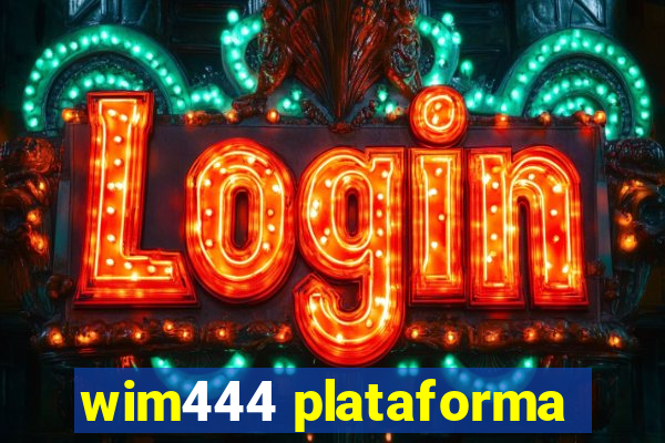 wim444 plataforma